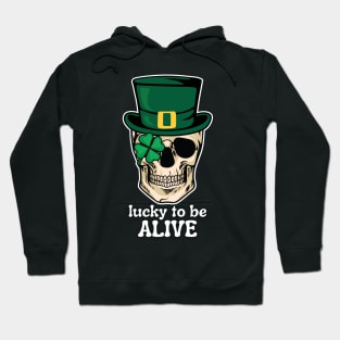 Lucky to be Alive (skull) Hoodie